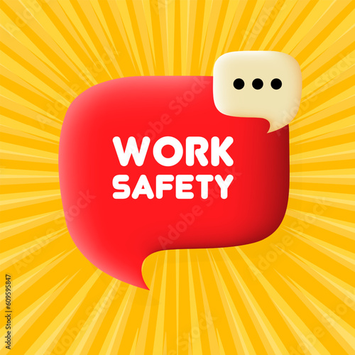 Work safety. Speech bubble with Work safety text. Business concept. 3d illustration. Pop art style. Vector line icon for Business
