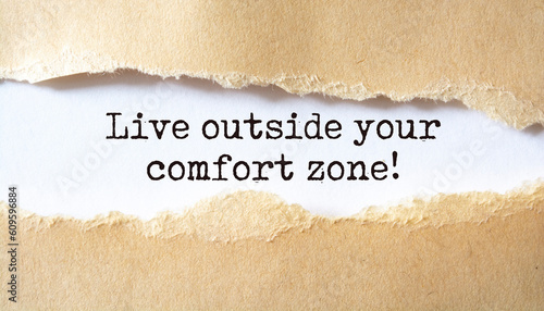 Inspirational motivational quote. Live outside your comfort zone.