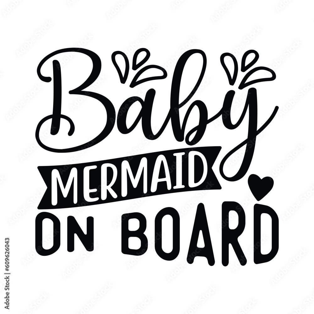 Fototapeta premium Baby Mermaid On Board, Fishing SVG Quotes Design Template