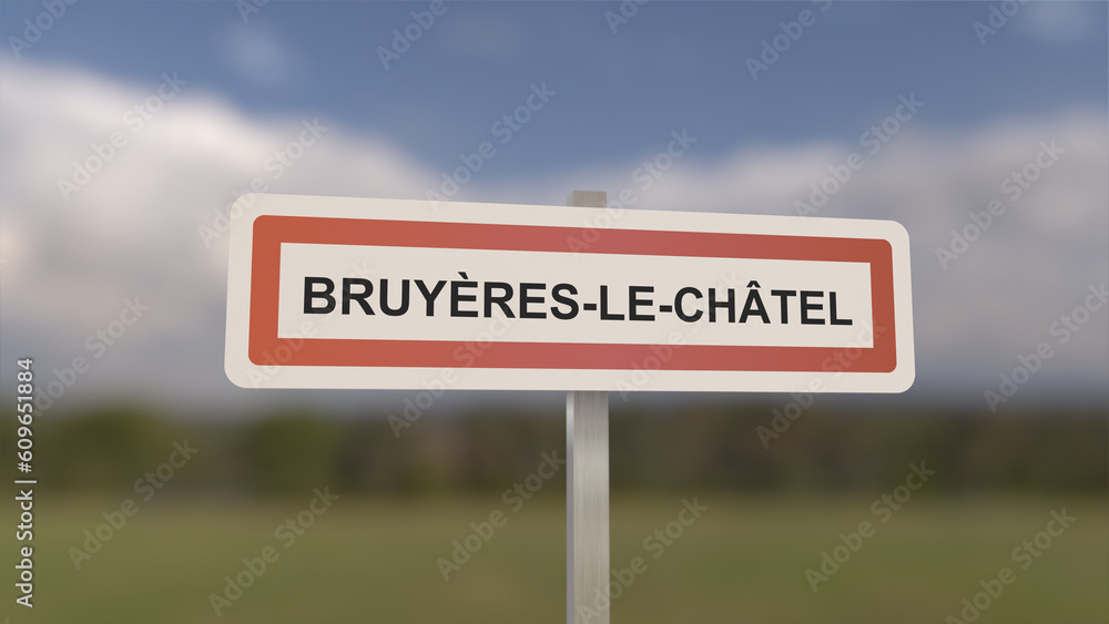 A sign at Bruyères-le-Châtel town entrance, sign of the city of Bruyères le Châtel. Entrance to the municipality.