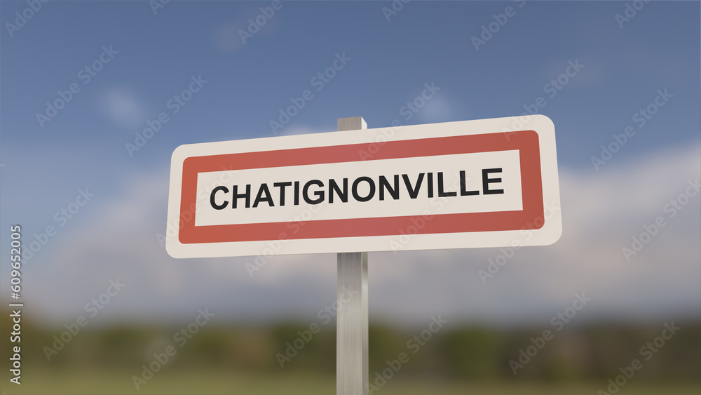 A sign at Chatignonville town entrance, sign of the city of Chatignonville. Entrance to the municipality. A sign at Chatignonville town entrance, sign of the city of Chatignonville. Entrance to the municipality.
