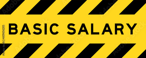 Yellow and black color with line striped label banner with word basic salary