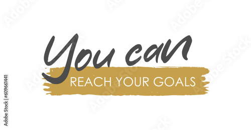 You Can Reach Your Goals: Handwritten Lettering Vector Illustration for Personal Achievement and Motivation