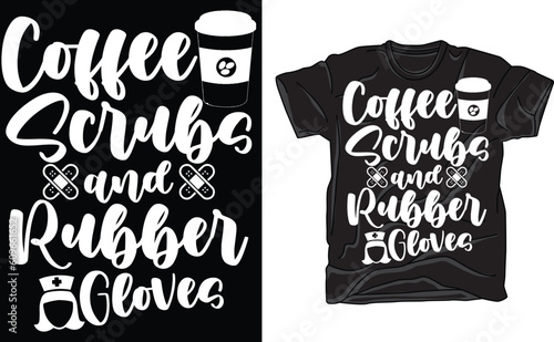 Coffee scrubs & rubber glovers, fun funny humor nurse life syringe quote digital file