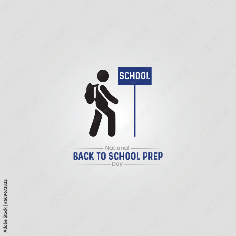 National Back To School Prep Day. Back To School Prep Day Vector Illustration. National Back To School Prep Day. Back To School Prep Day Vector Illustration.