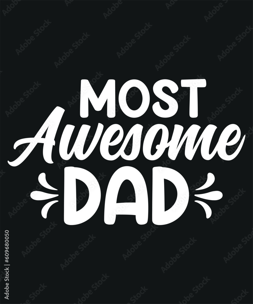 Most Awesome Dad T-shirt Design