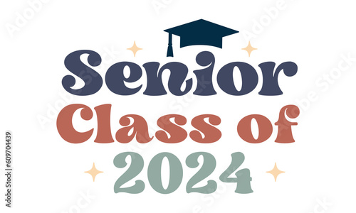 Senior Class of 2024 SVG Craft T-shirt Design.