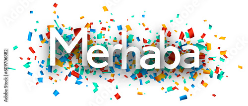 Banner with merhaba sign hello in Turkish on colorful cut ribbon confetti background. Vector illustration.