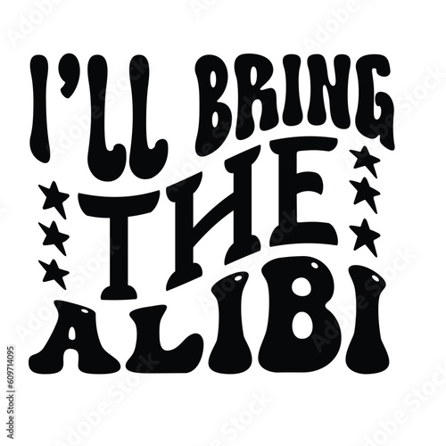 I'll bring the alibi Retro SVG