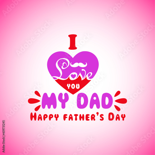 happy father's day greeting card with nice message of  I Love you my dad 
