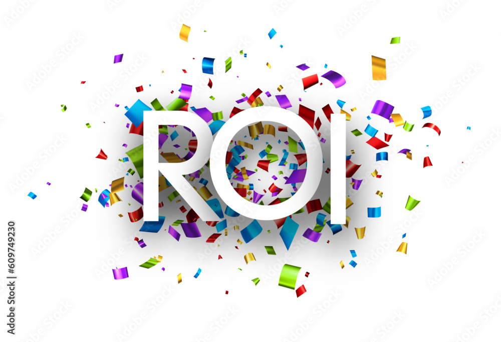ROI sign over colorful foil cut ribbon confetti background. Web banner, icon, message. Vector illustration.