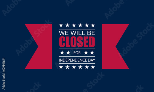 Independence Day USA 4th of July background design with we will be closed text