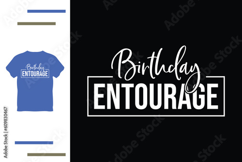 Birthday entourage t shirt design