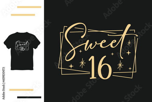  Sweet sixteen t shirt design 