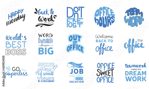 Handwriting office business phrases big collection. Set of work quotes. Vector illustration. Happy Monday, office hours, team work, go paperless, don't forget, world's best boss, out of office.