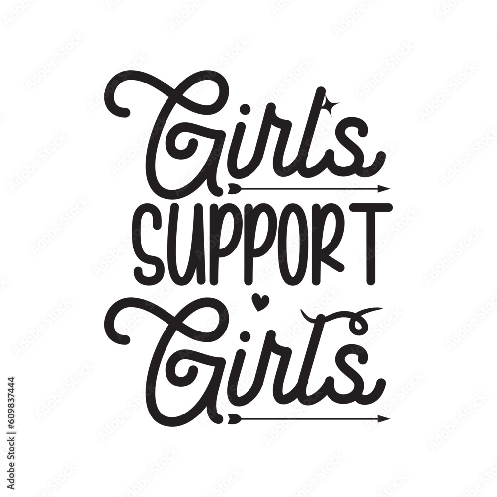 Girls Support Girls Vector Design on White Background Girls Support Girls Vector Design on White Background