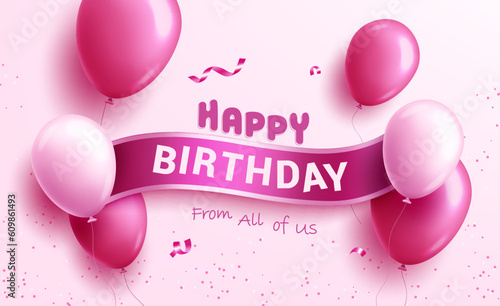 Happy birthday text vector design. Birthday greeting on pink ribbon with realistic balloons for girls debut. Vector illustration for christening, debut and anniversary celebration.