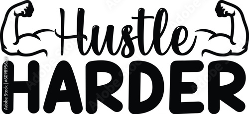 hustle harder