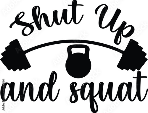 shut up and squat