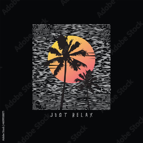 just relax. Grunge background. Typography, t-shirt graphics, slogan poster, print, banner, flyer, postcard
