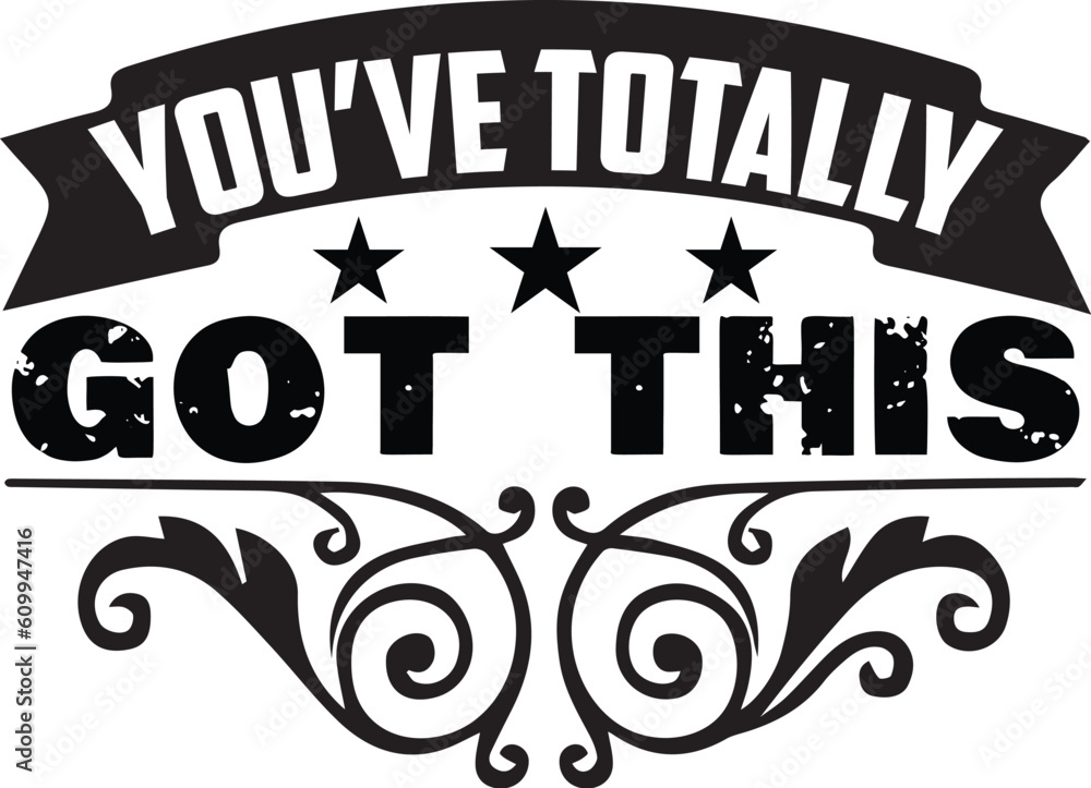 You've Totally Got This You've Totally Got This