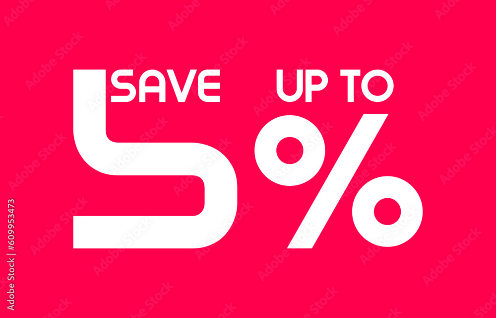Save Up To 5 Percent sale banner, Special offer limited time 5 % off. Sale discount offer. Sale promotion banner with typography fivepercent discount isolated on background. Vector illustration Save Up To 5 Percent sale banner, Special offer limited time 5 % off. Sale discount offer. Sale promotion banner with typography fivepercent discount isolated on background. Vector illustration