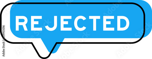 Speech banner and blue shade with word rejected on white background