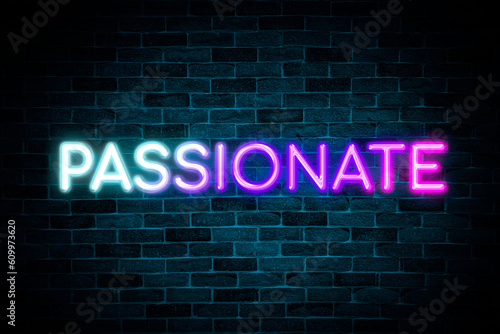 Passionate neon on brick wall background.