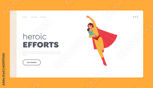 Heroic Efforts Landing Page Template. Superhero Mother Character Flying With Her Baby, Exuding Strength, And Protection