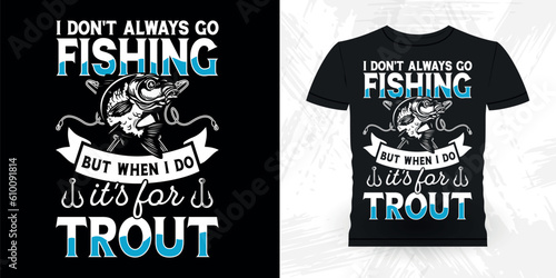Funny Fishing Fisherman Retro Vintage Fish T-shirt Design 