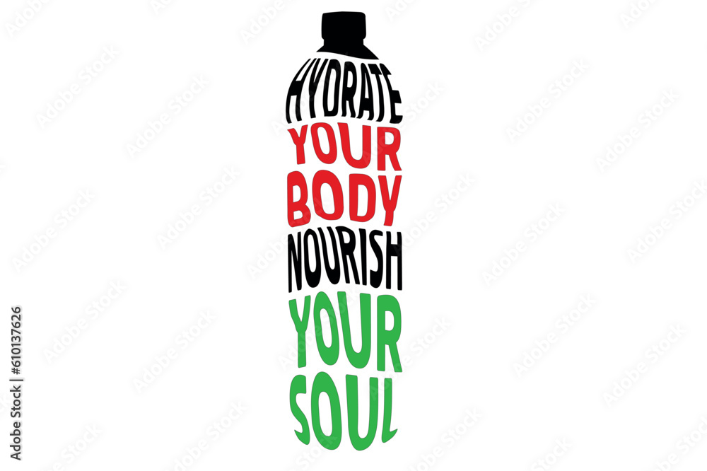 Hydrate Your Body Nourish Your Soul Hydrate Your Body Nourish Your Soul
