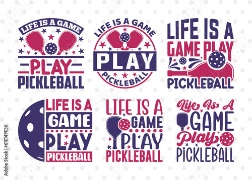 Life Is A Game Play Pickleball SVG Bundle, Pickleball Svg, Sports Svg, Pickleball Game Svg, Pickleball Tshirt Design, Pickleball Quotes, ETC T00210