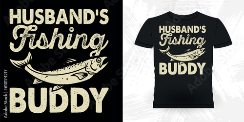 Husband's Fishing Buddy Funny Fishing Fisherman Retro Vintage Fish T-shirt Design 