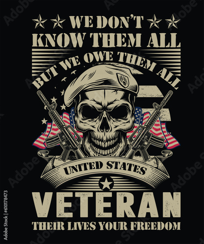 We don't know them all but we owe them all united states veterans their lives your freedom t-shirt design