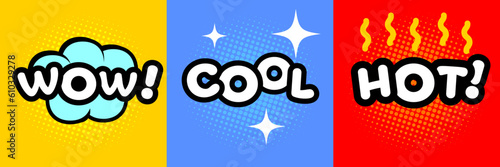 Wow! Cool! Hot! Three words that convey joy or amazement.