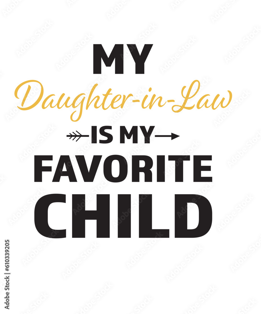 my daughter in law is my favorite child svg png, mother's day father's day svg png, My Daughter In Law Is My Favorite png, Child Groovy retro Family Humor png, dad svg png, 