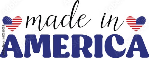 Made in America 4th of July SVG, Fourth of July svg, America svg, USA Flag svg, Patriotic, Independence Day Shirt, Cut File Cricut