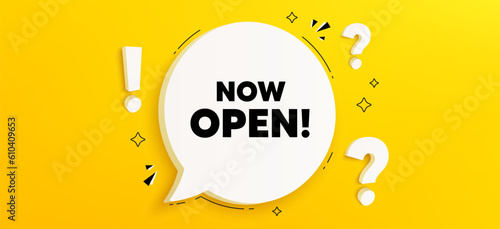 Now open tag. Chat speech bubble banner with questions. Promotion new business sign. Welcome advertising symbol. Now open speech bubble message. Quiz chat box. Vector