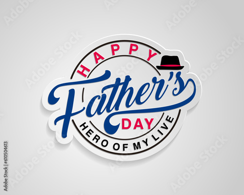 Happy Father Day Calligraphy greeting card sticker. Vector illustration.