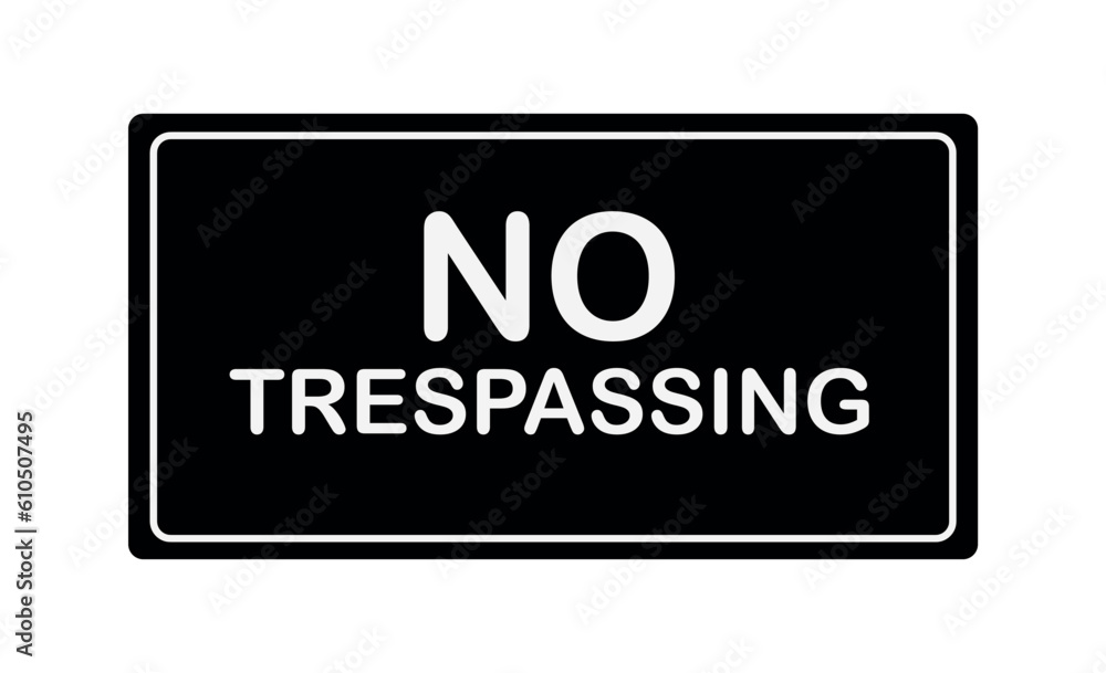 No trespassing sign on white background No trespassing sign on white background