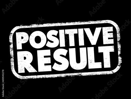 Positive Result text stamp, concept background