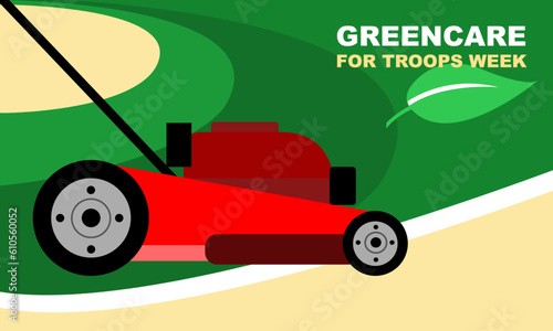 red lawn mower in the yard and bold text commemorating GREENCARE FOR TROOPS WEEK
