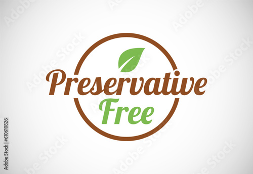 Preservatives free natural organic food package label. No additives, no preservatives. natural food. Vector illustration
