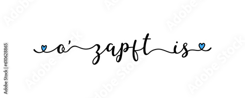 Handgeschriebene Phrase O`zapft is als Logo. Lettering für Poster, Postkarte, Einladung,	