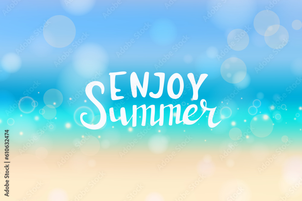 Summertime blurred background in soft colors with bokeh, flares and hand drawn lettering