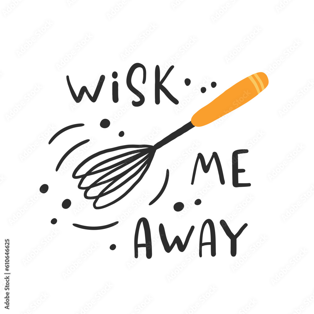 Wisk me away. Hand drawn vector illustration. For badges, labels, logo