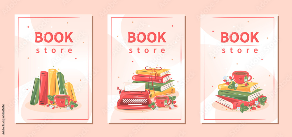 Book store. Set of flyers for book shop, book market, library. Books, cup tea with flowers and strawberries. Vector illustration for banner, poster, advertisement Book store. Set of flyers for book shop, book market, library. Books, cup tea with flowers and strawberries. Vector illustration for banner, poster, advertisement
