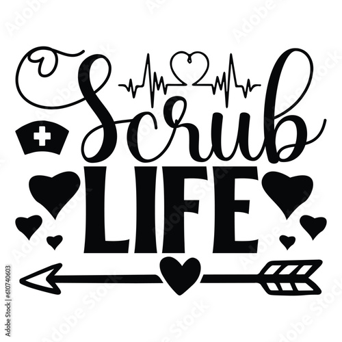 Scrub Life, Nurse t-shirt design nurse svg design nurse typography eps file
