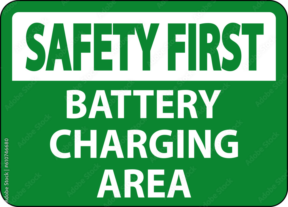Safety First Sign Battery Charging Area On White Background Safety First Sign Battery Charging Area On White Background
