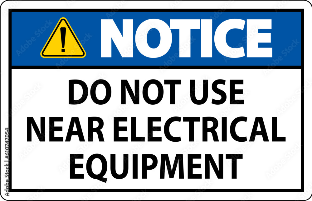 Notice Do Not Use Near Electrical Equipment Notice Do Not Use Near Electrical Equipment